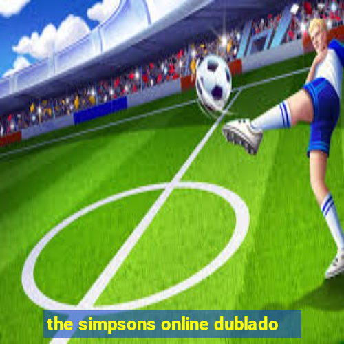 the simpsons online dublado